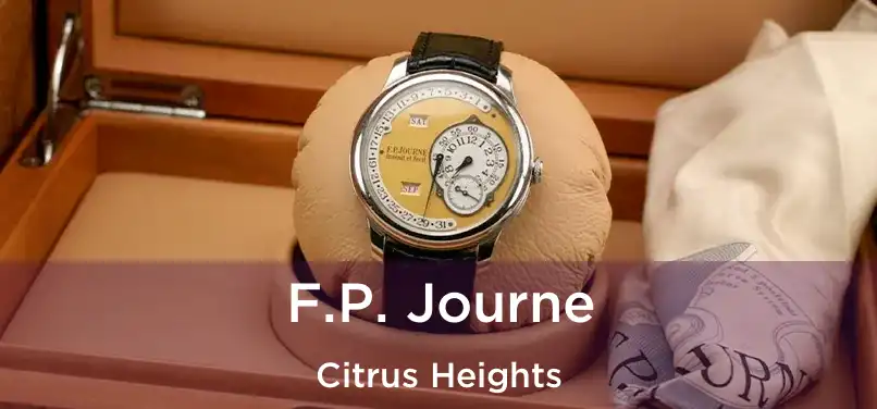 F.P. Journe Citrus Heights