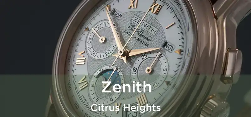 Zenith Citrus Heights